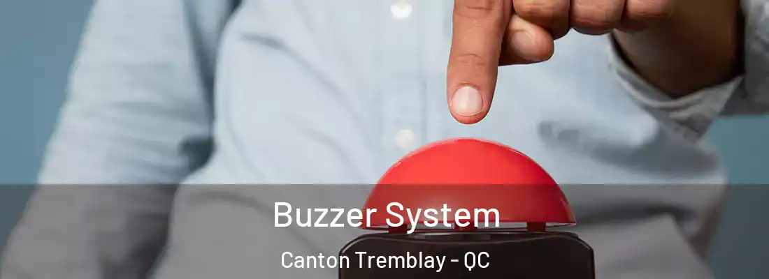 Buzzer System Canton Tremblay - QC