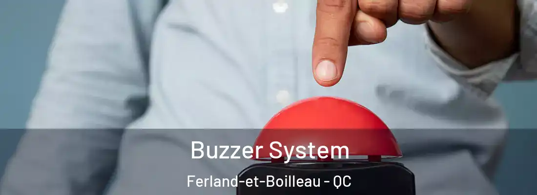 Buzzer System Ferland-et-Boilleau - QC