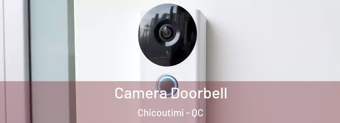  Camera Doorbell Chicoutimi - QC