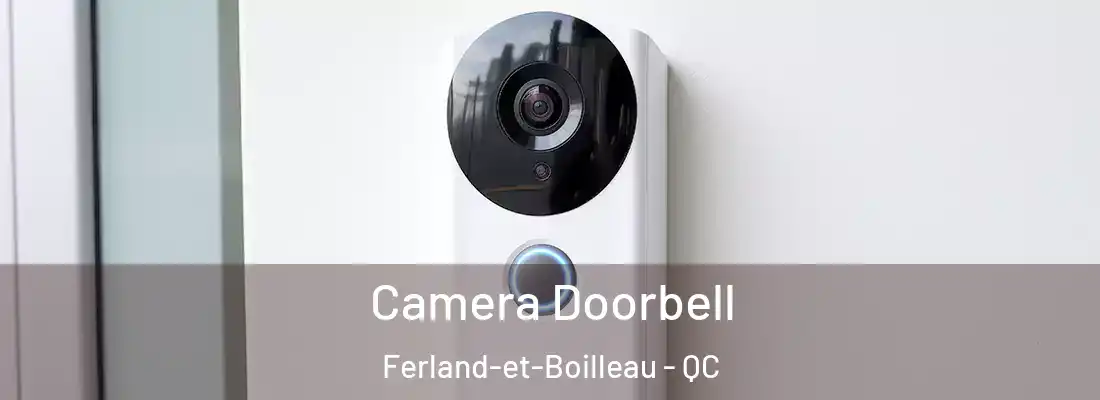  Camera Doorbell Ferland-et-Boilleau - QC