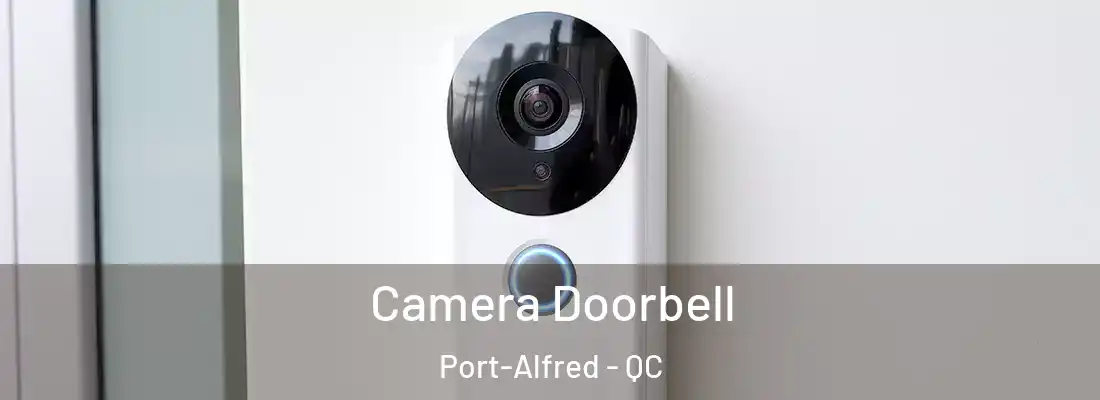  Camera Doorbell Port-Alfred - QC