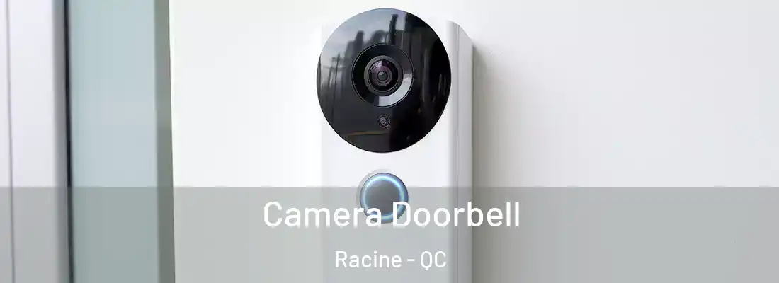 Camera Doorbell Racine - QC