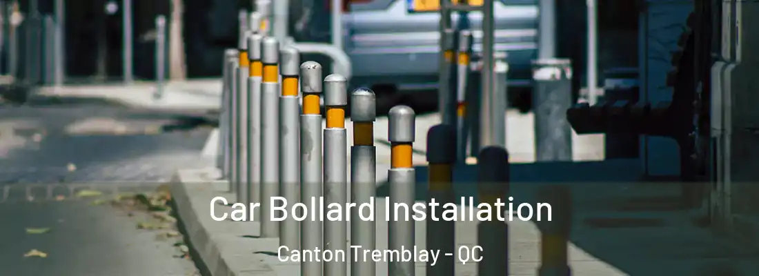  Car Bollard Installation Canton Tremblay - QC