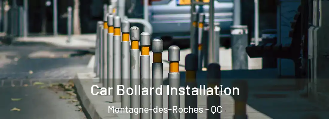  Car Bollard Installation Montagne-des-Roches - QC