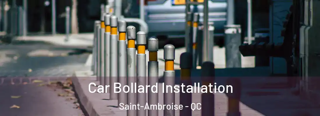 Car Bollard Installation Saint-Ambroise - QC