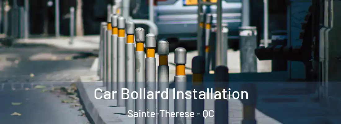  Car Bollard Installation Sainte-Therese - QC