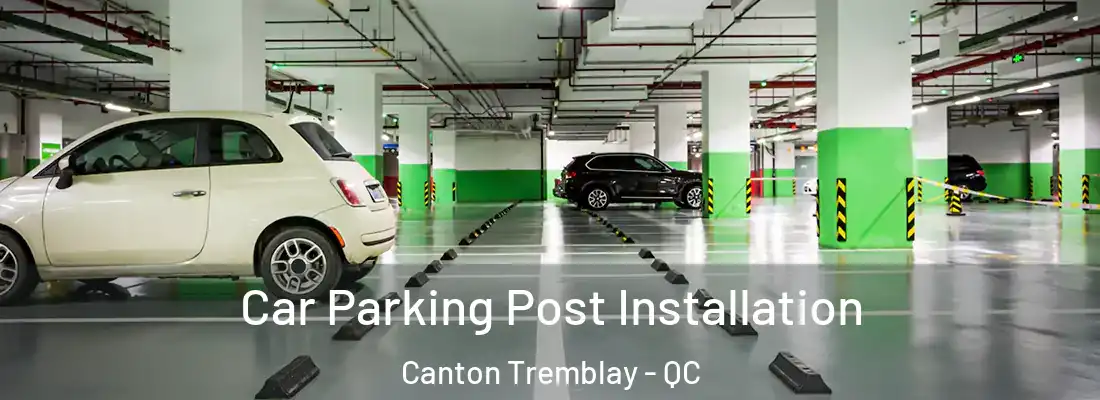 Car Parking Post Installation Canton Tremblay - QC