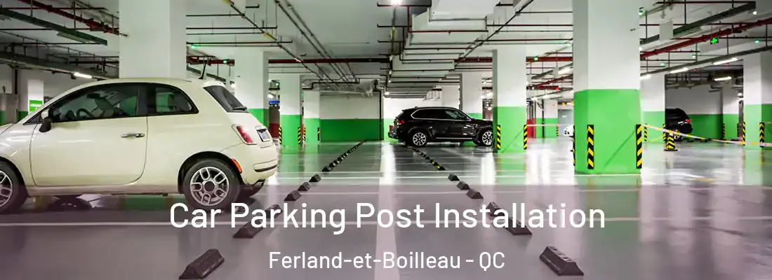  Car Parking Post Installation Ferland-et-Boilleau - QC