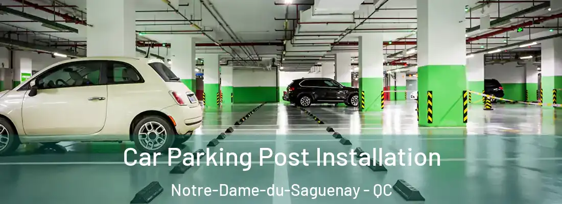 Car Parking Post Installation Notre-Dame-du-Saguenay - QC