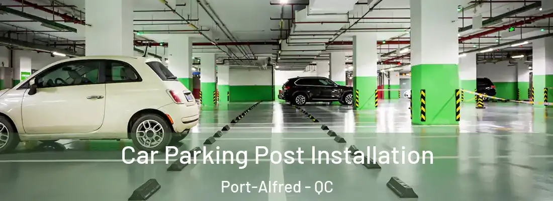  Car Parking Post Installation Port-Alfred - QC