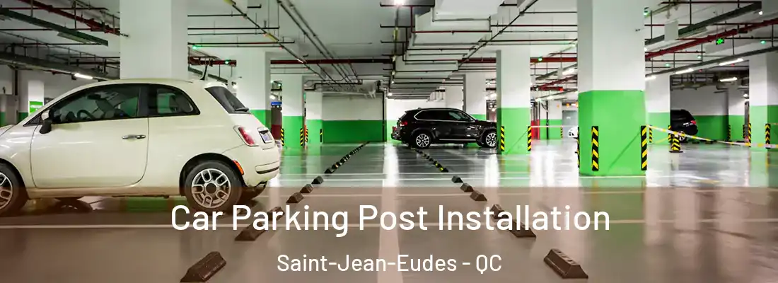 Car Parking Post Installation Saint-Jean-Eudes - QC