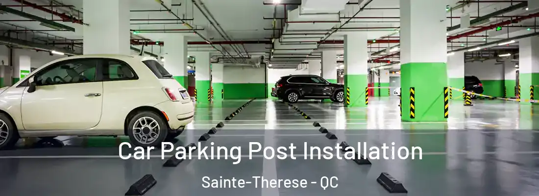 Car Parking Post Installation Sainte-Therese - QC