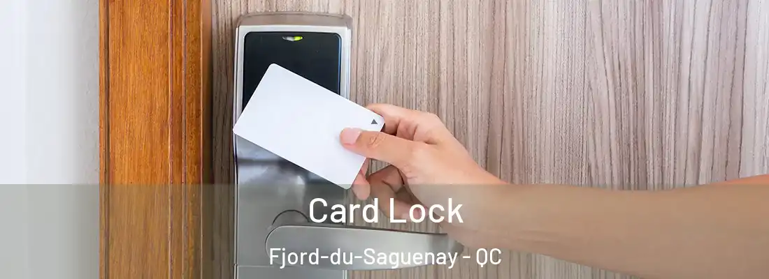  Card Lock Fjord-du-Saguenay - QC