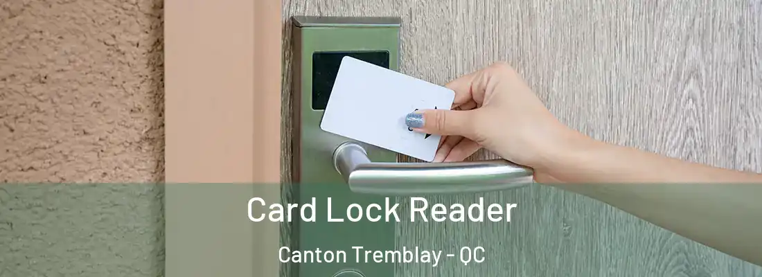  Card Lock Reader Canton Tremblay - QC