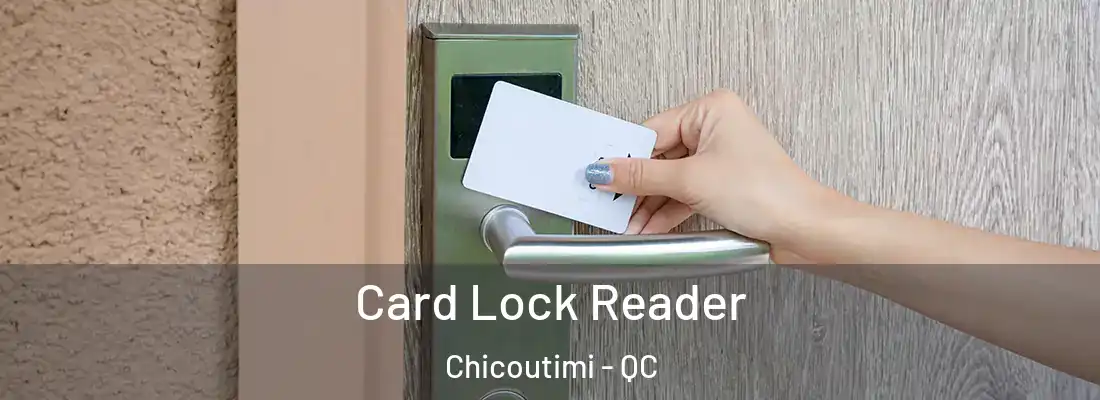  Card Lock Reader Chicoutimi - QC