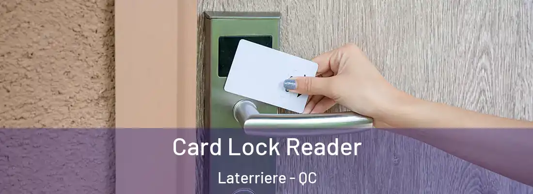  Card Lock Reader Laterriere - QC
