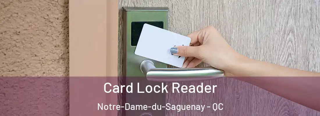  Card Lock Reader Notre-Dame-du-Saguenay - QC