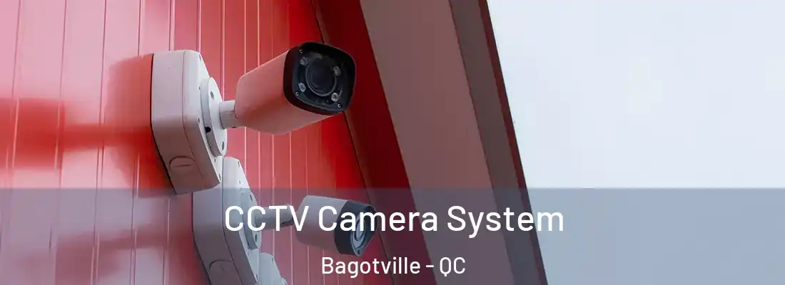  CCTV Camera System Bagotville - QC