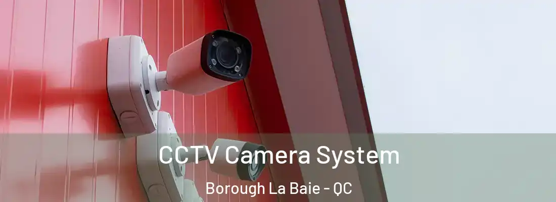  CCTV Camera System Borough La Baie - QC