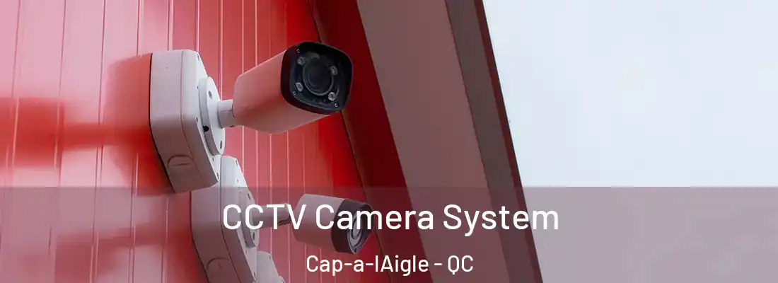 CCTV Camera System Cap-a-lAigle - QC