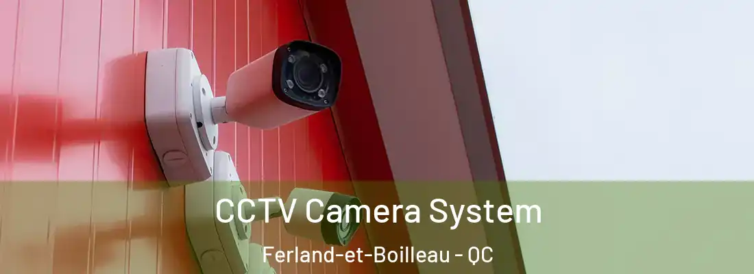  CCTV Camera System Ferland-et-Boilleau - QC