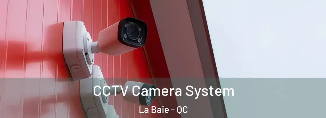 CCTV Camera System La Baie - QC