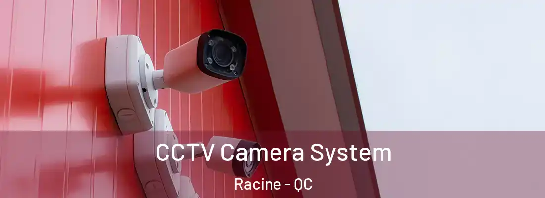  CCTV Camera System Racine - QC