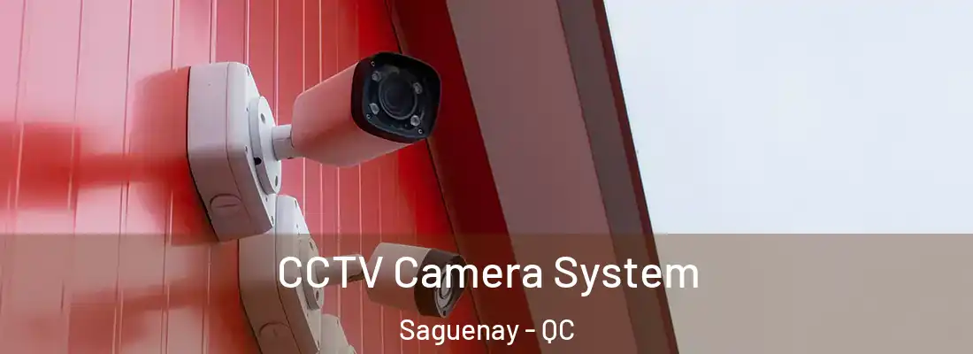  CCTV Camera System Saguenay - QC