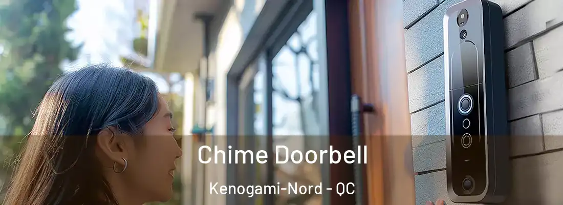  Chime Doorbell Kenogami-Nord - QC