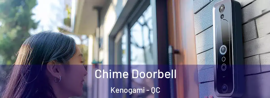  Chime Doorbell Kenogami - QC