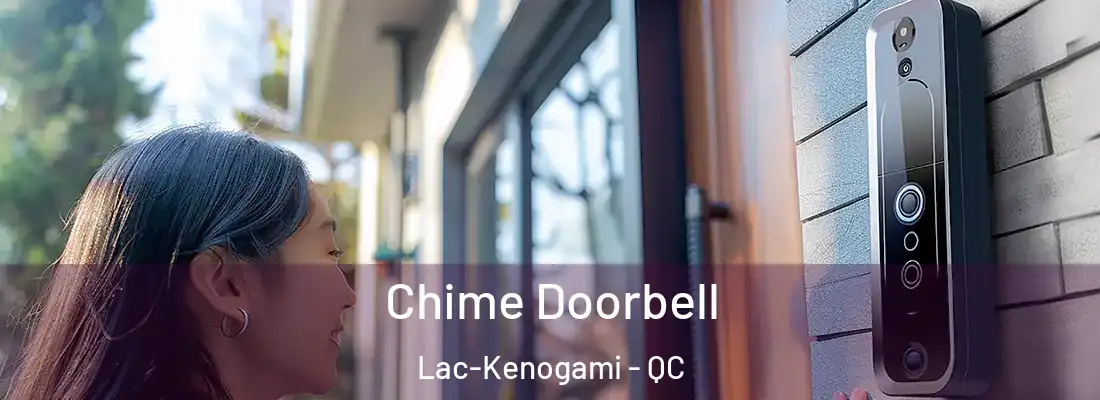 Chime Doorbell Lac-Kenogami - QC