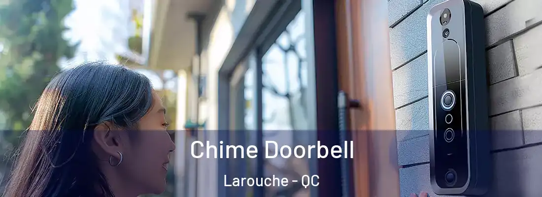  Chime Doorbell Larouche - QC
