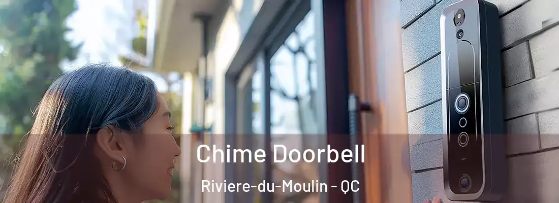  Chime Doorbell Riviere-du-Moulin - QC