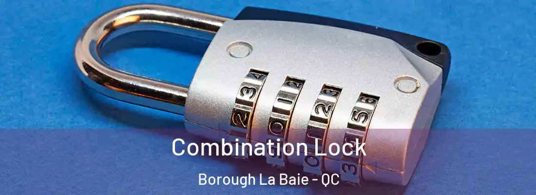  Combination Lock Borough La Baie - QC
