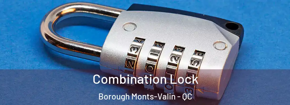  Combination Lock Borough Monts-Valin - QC