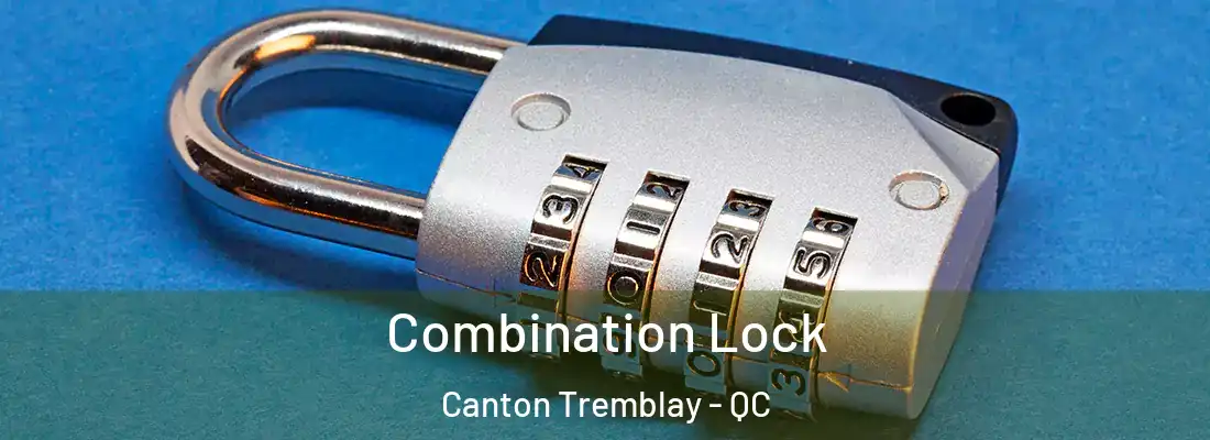  Combination Lock Canton Tremblay - QC