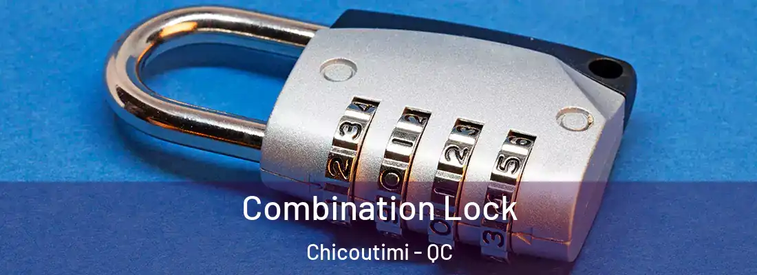  Combination Lock Chicoutimi - QC