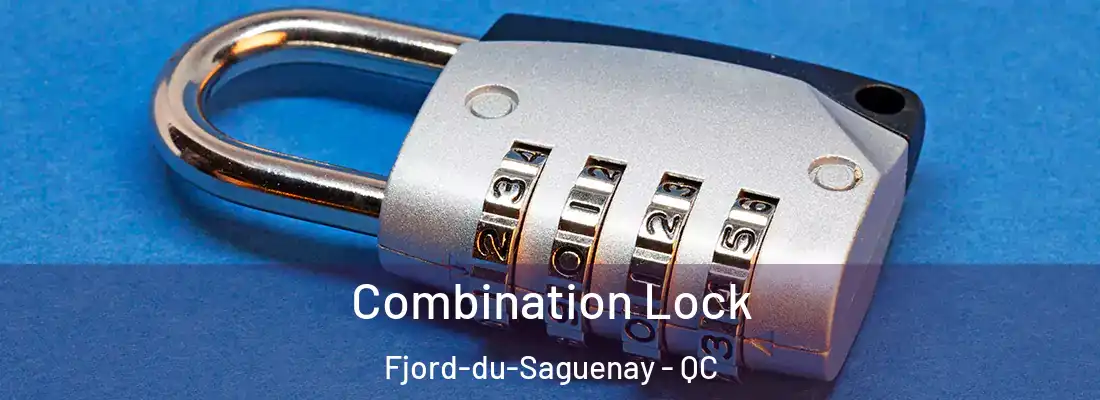 Combination Lock Fjord-du-Saguenay - QC