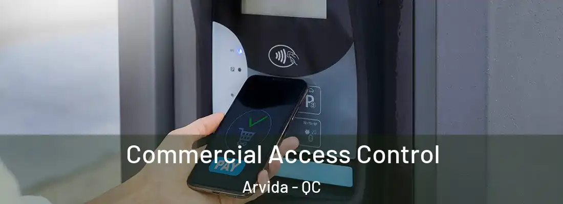  Commercial Access Control Arvida - QC