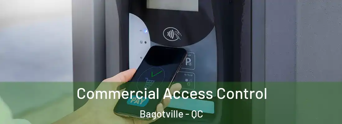  Commercial Access Control Bagotville - QC