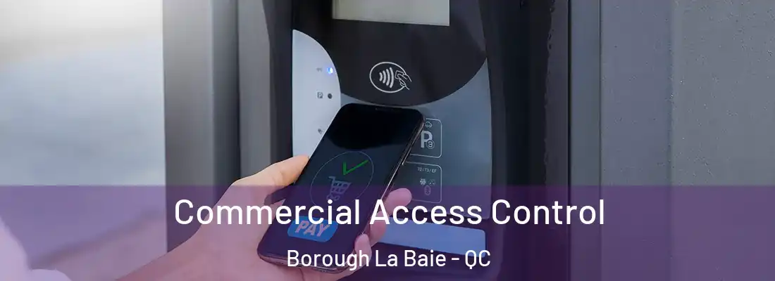 Commercial Access Control Borough La Baie - QC