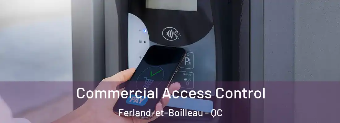  Commercial Access Control Ferland-et-Boilleau - QC