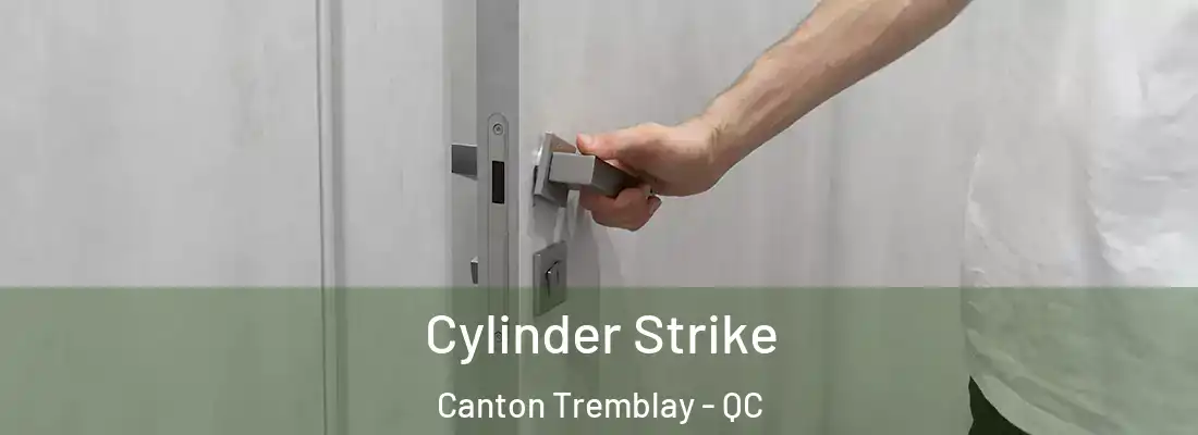  Cylinder Strike Canton Tremblay - QC