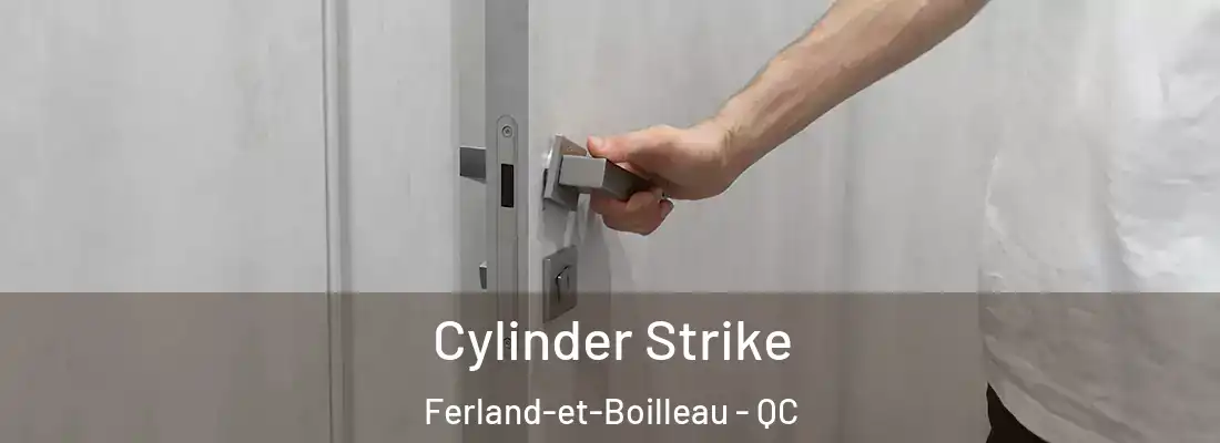 Cylinder Strike Ferland-et-Boilleau - QC