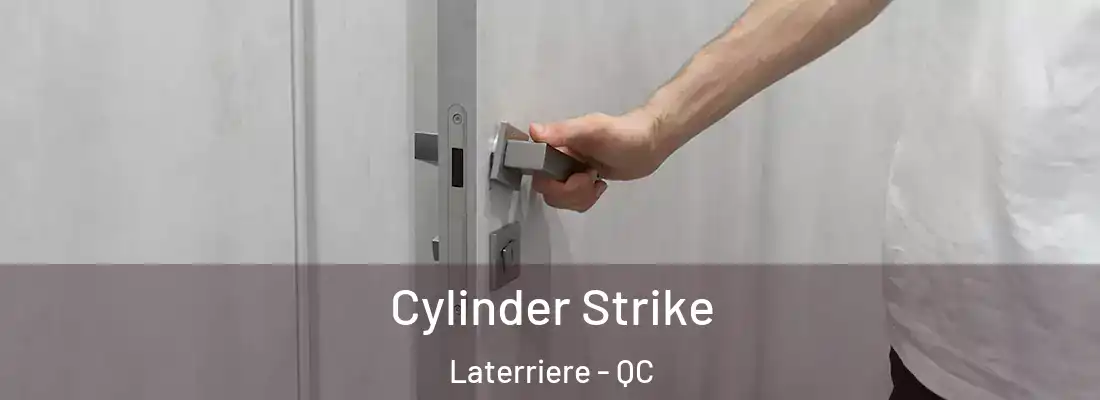  Cylinder Strike Laterriere - QC