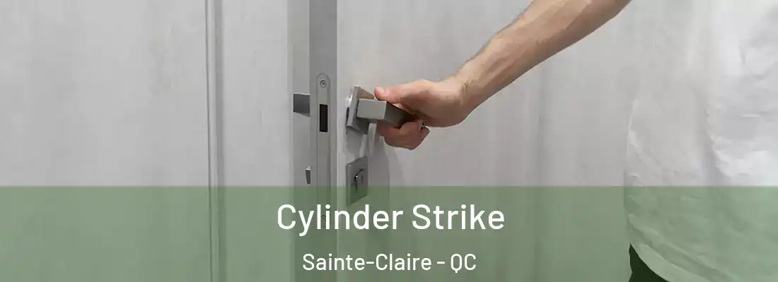  Cylinder Strike Sainte-Claire - QC