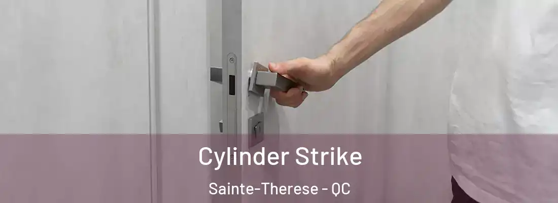  Cylinder Strike Sainte-Therese - QC