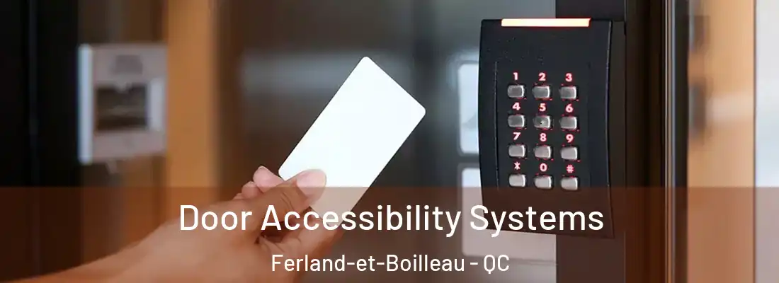  Door Accessibility Systems Ferland-et-Boilleau - QC