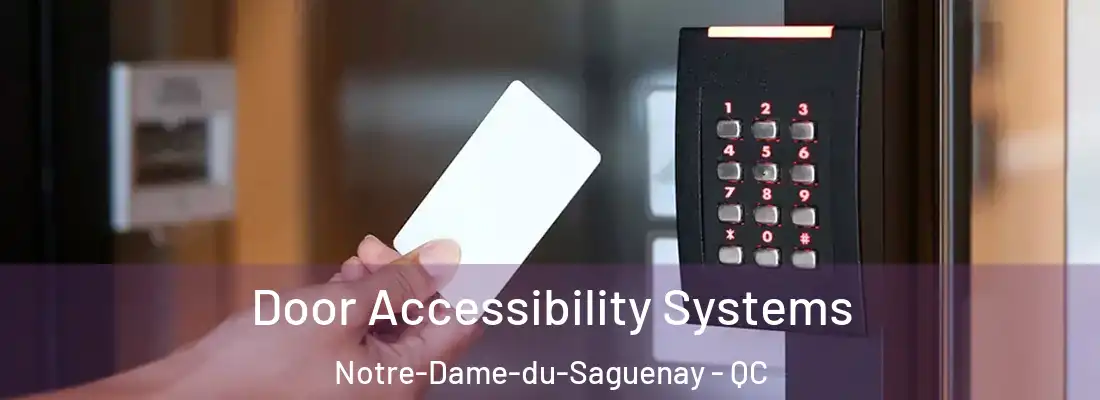 Door Accessibility Systems Notre-Dame-du-Saguenay - QC