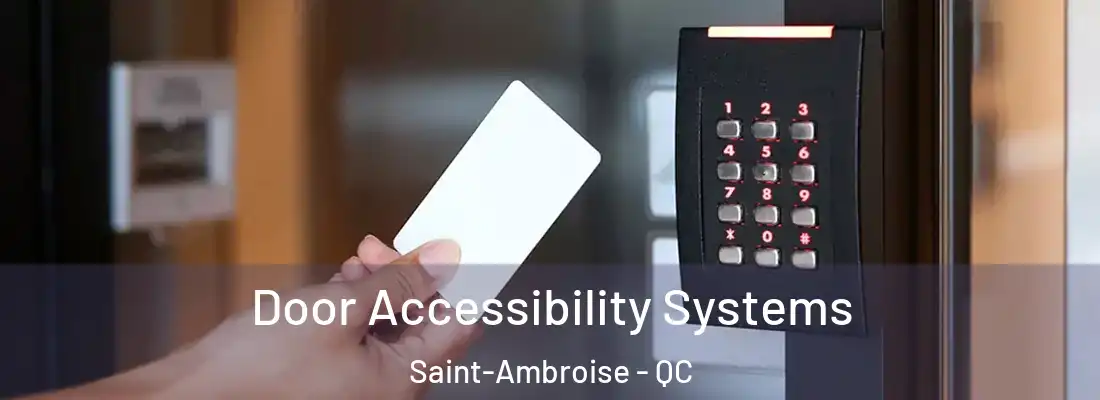 Door Accessibility Systems Saint-Ambroise - QC